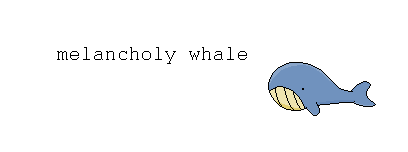 Melancholy Whale